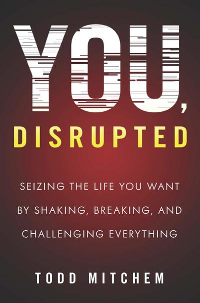 You, Disrupted