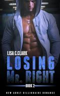 Losing Mr. Right: Book # 2 (New Adult College Romance  Alpha Series, #2)