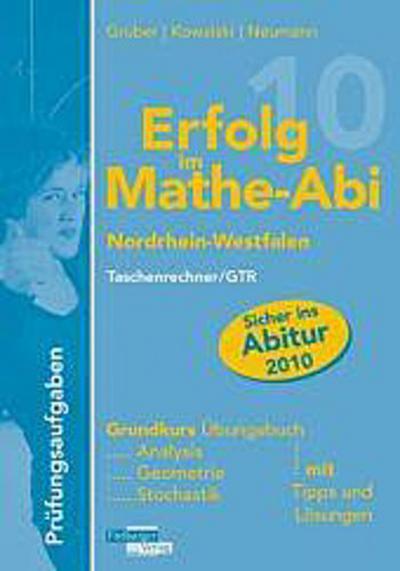 Erfolg im Mathe-Abi 2008 : Nordrhein-Westfalen, Prüfungsaufgaben Grundkurs - Helmut Gruber,Robert Neumann