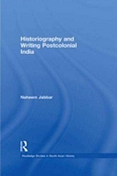 Historiography and Writing Postcolonial India