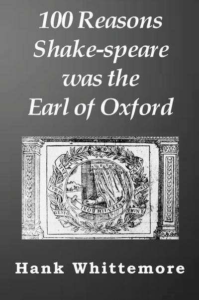 100 Reasons Shake-speare was the Earl of Oxford