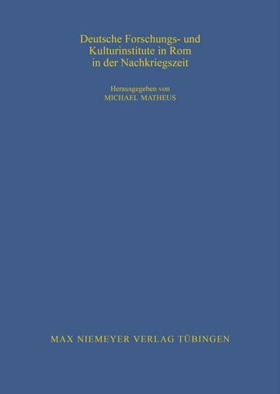 Deutsche Forschungs- und Kulturinstitute in Rom in der Nachkriegszeit