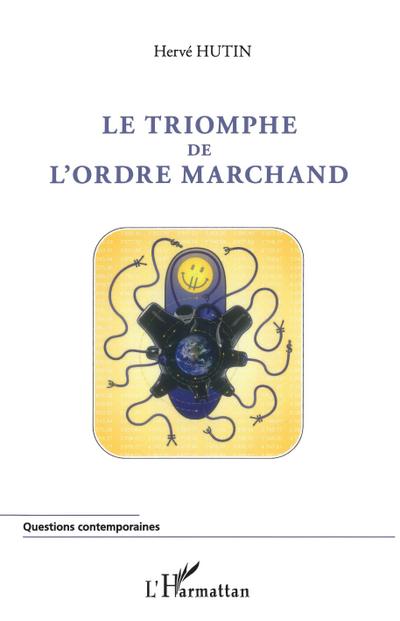 Le triomphe de l’ordre marchand