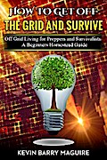 How to Get Off the Grid and Survive
