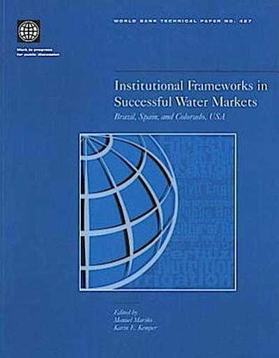 Institutional Frameworks in Successful Water Markets: Brazil, Spain, and Colorado, USA