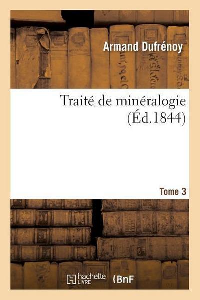 Traité de Minéralogie. Tome 3