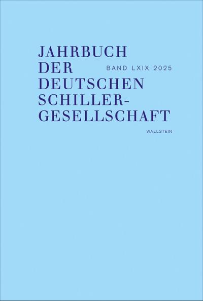 Jahrbuch der Deutschen Schillergesellschaft 69/2025