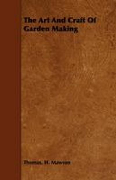 The Art and Craft of Garden Making