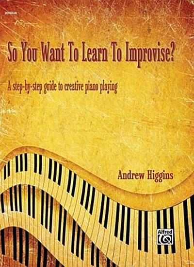 So You Want to Learn to Improvise?