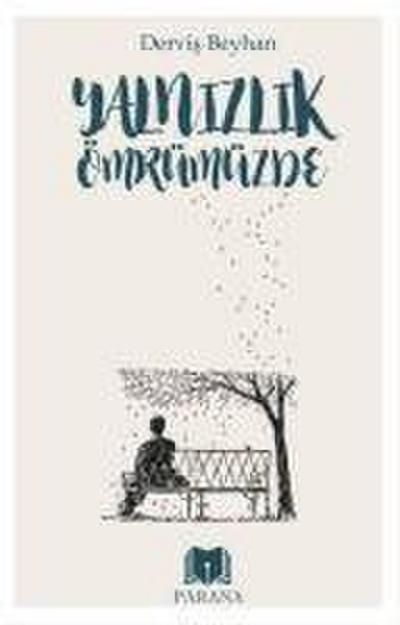 Yalnizlik Ömrümüzde