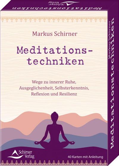 Meditationstechniken- Wege zu innerer Ruhe, Ausgeglichenheit, Selbsterkenntnis, Reflexion und Resilienz