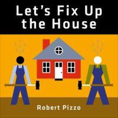 Let’s Fix Up the House