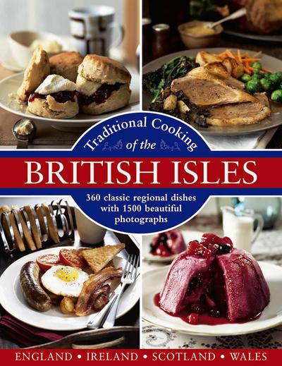 Traditional Cooking of the British Isles: England, Ireland, Scotland and Wales