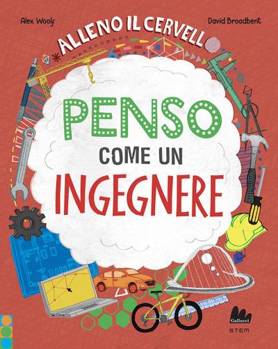 Alleno il cervello. Penso come un ingegnere