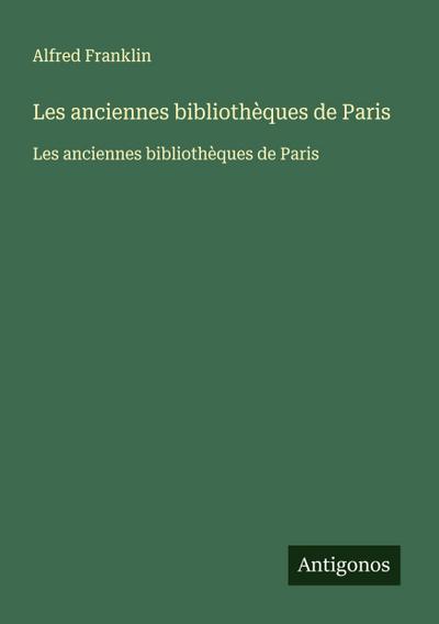 Les anciennes bibliothèques de Paris