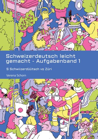 Schweizerdeutsch leicht gemacht - Aufgabenband 1