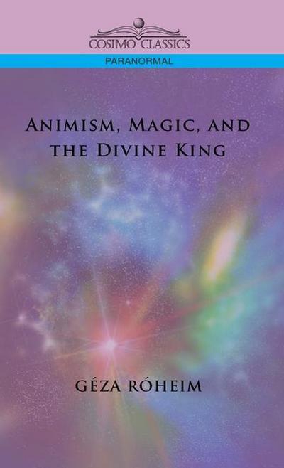 Animism, Magic, and the Divine King
