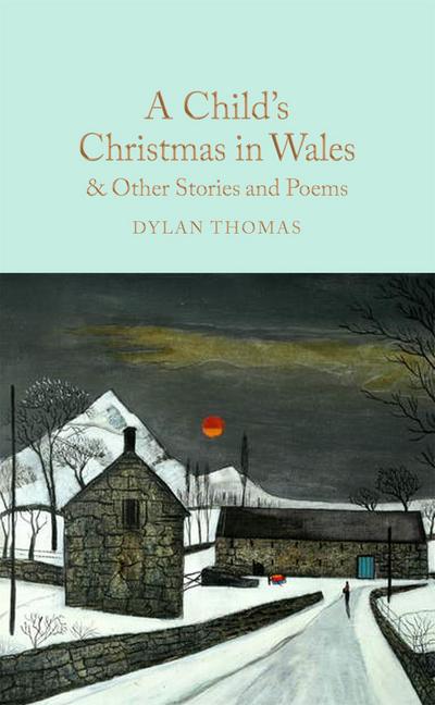 A Child’s Christmas in Wales & Other Stories and Poems