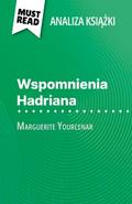 Wspomnienia Hadriana książka Marguerite Yourcenar (Analiza książki)