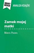 Zamek mojej matki książka Marcel Pagnol (Analiza książki)