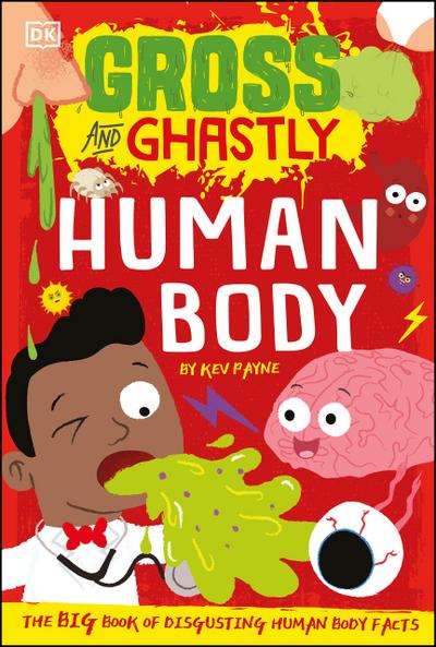 Gross and Ghastly: Human Body