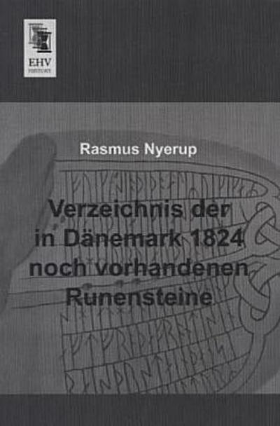 Verzeichnis der in Dänemark 1824 noch vorhandenen Runensteine