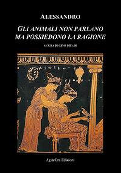 Tiberio, G: Gli animali non parlano ma possiedono la ragione