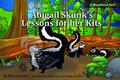 Abigail Skunk’s Lessons for her Kits