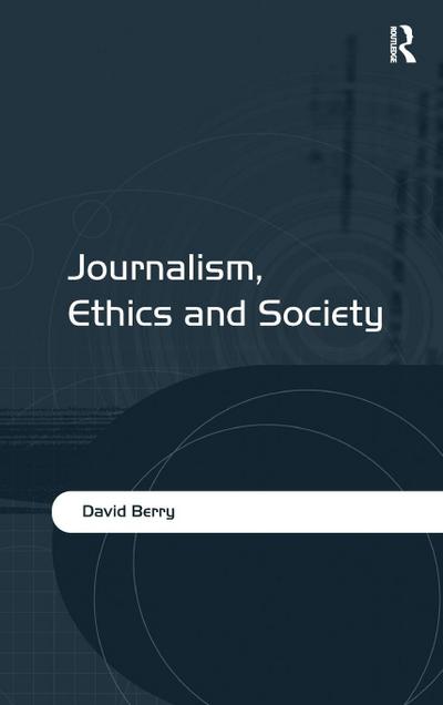 Journalism, Ethics and Society