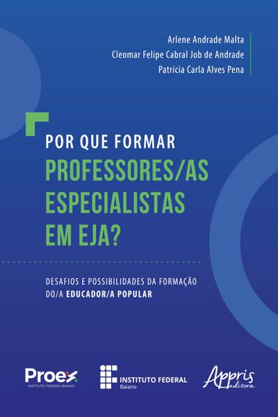 Por que formar professores/as especialistas em EJA?: desafios e possibilidades da formação do/a educador/a popular