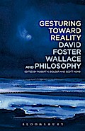 Gesturing Toward Reality: David Foster Wallace and Philosophy