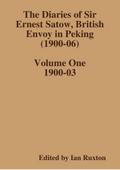 The Diaries of Sir Ernest Satow, British Envoy in Peking (1900-06) - Volume One