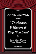 The Amours & Alarums of Eliza MacLean