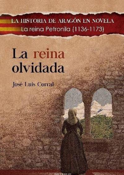 La reina olvidada : la reina Petronila, 1136-1173