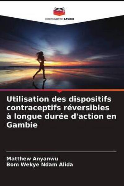 Utilisation des dispositifs contraceptifs réversibles à longue durée d’action en Gambie