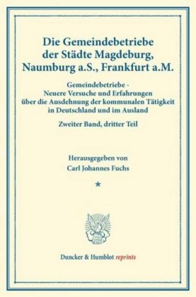 Die Gemeindebetriebe der Städte Magdeburg, Naumburg a.S., Frankfurt a.M.