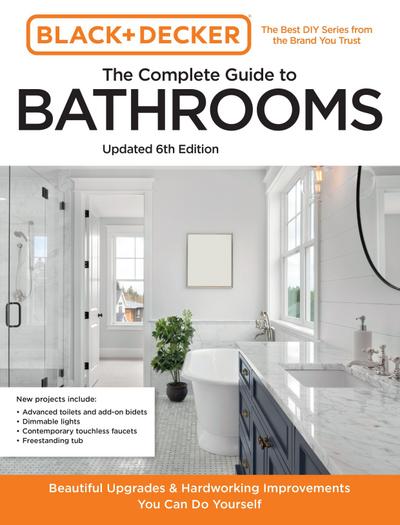 Black and Decker the Complete Guide to Bathrooms Updated 6th Edition