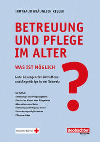 Betreuung und Pflege im Alter - was ist möglich?