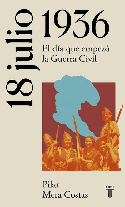 18 de julio de 1936 : el día que empezó la Guerra Civil