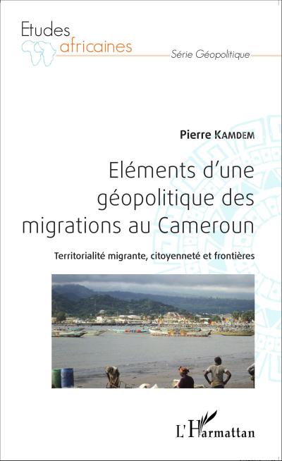 Eléments d’une géopolitique des migrations au Cameroun