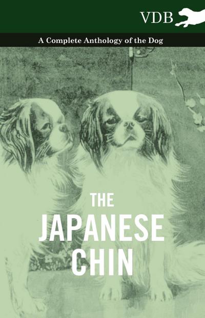 The Japanese Chin - A Complete Anthology of the Dog - Various
