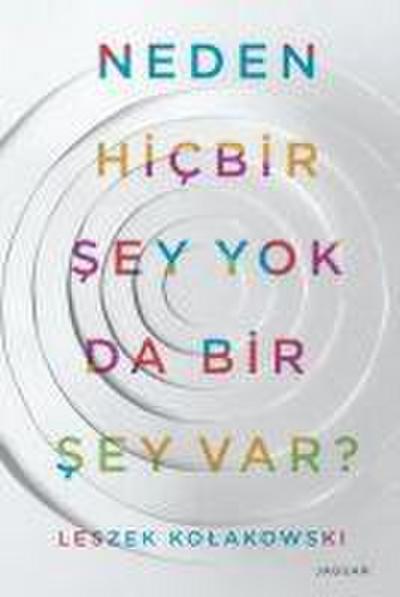 Neden Hic Bir Sey Yok da Bir Sey Var