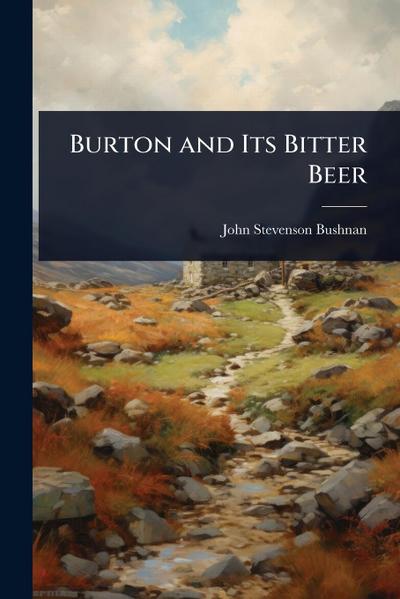 Burton and Its Bitter Beer
