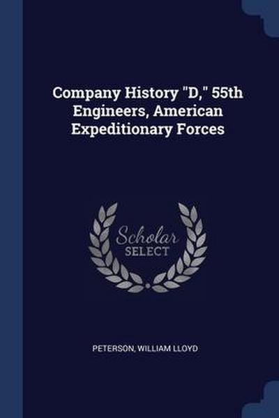 Company History "D," 55th Engineers, American Expeditionary Forces