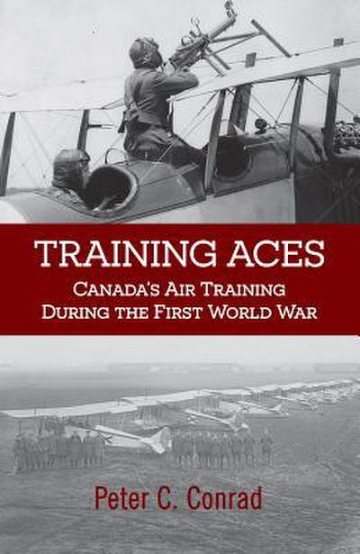 Training Aces: Canada’s Air Training During the First World War