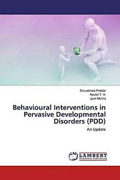 Behavioural Interventions in Pervasive Developmental Disorders (PDD)