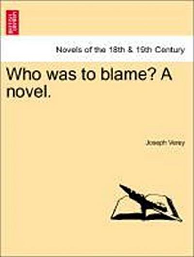 Who Was to Blame? a Novel.