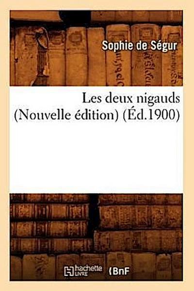 Les Deux Nigauds (Nouvelle Édition) (Éd.1900)