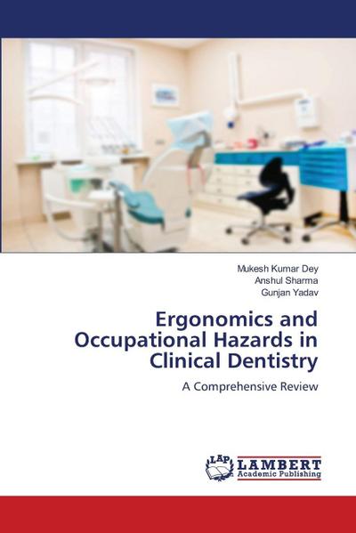 Ergonomics and Occupational Hazards in Clinical Dentistry