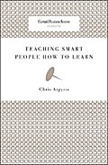 Teaching Smart People How to Learn